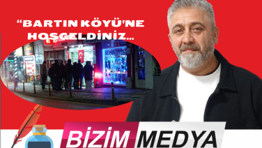 BARTIN KÖYÜ’NE HOŞGELDİNİZ…