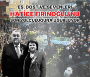 Hatice FIRINCIOĞLU Son Yolculuğuna Uğurlanıyor.