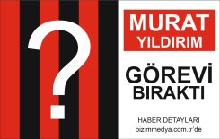 MURAT YILDIRIM BIRAKTI …